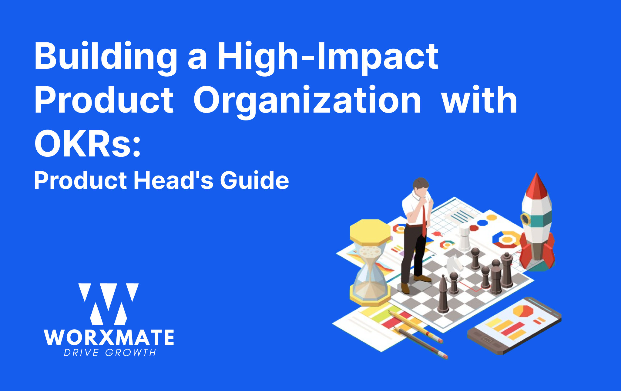 Building a High-Impact Product Organization with OKRs: Product Head's Guide