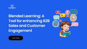 Blended Learning A Tool for enhancing B2B Sales and Customer Engagement