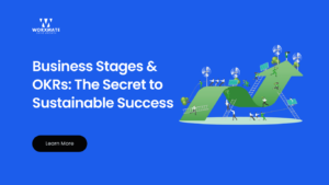 Business Stages OKRs The Secret to Sustainable Success