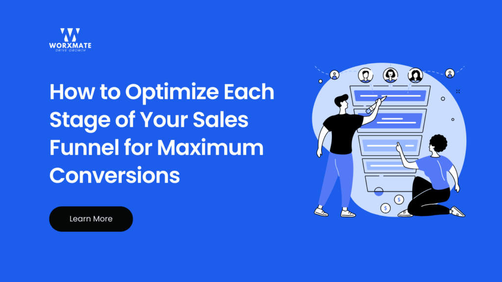 How to Optimize Each Stage of Your Sales Funnel for Maximum Conversions