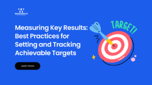 Measuring Key Results Best Practices for Setting and Tracking Achievable Targets