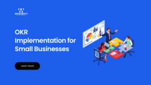 OKR Implementation for Small Businesses