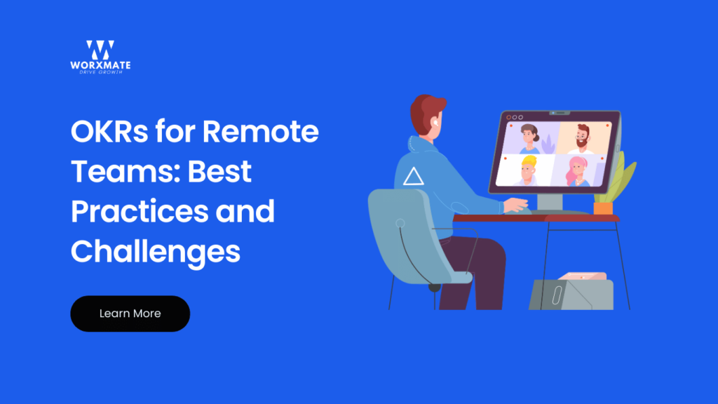 OKRs for Remote Teams Best Practices and Challenges