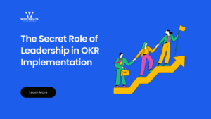 The Secret Role of Leadership in OKR Implementation