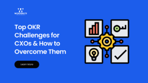 Top OKR Challenges for CXOs How to Overcome Them