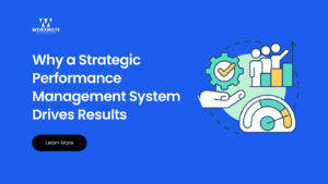 Why a Strategic Performance Management System Drives Results