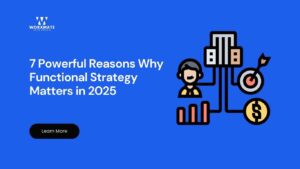 7 Powerful Reasons Why Functional Strategy Matters in 2025