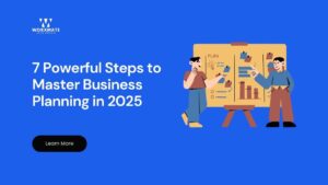 7 Powerful Steps to Master Business Planning in 2025