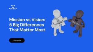 Mission vs Vision 5 Big Differences That Matter Most