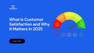 What Is Customer Satisfaction and Why It Matters in 2025