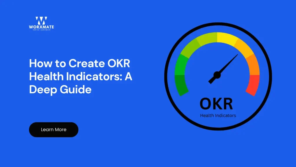 How to Create OKR Health Indicators A Deep Guide