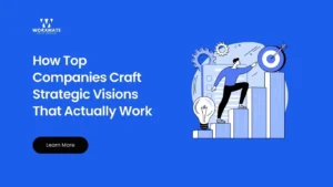 How Top Companies Craft Strategic Visions That Actually Work