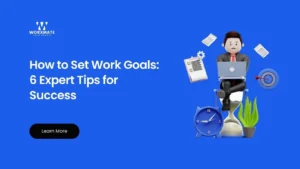 How to Set Work Goals 6 Expert Tips for Success