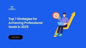 Top 7 Strategies for Achieving Professional Goals in 2025