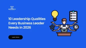 10 Leadership Qualities Every Business Leader Needs in 2026