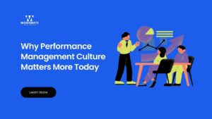 Why Performance Management Culture Matters More Today