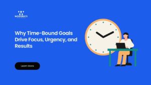 Why Time Bound Goals Drive Focus Urgency and Results
