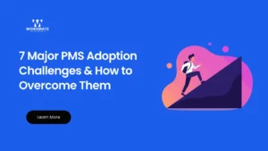 7 Major PMS Adoption Challenges How to Overcome Them