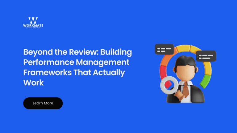7 Proven Ways to Build Performance Management Frameworks That Actually Work