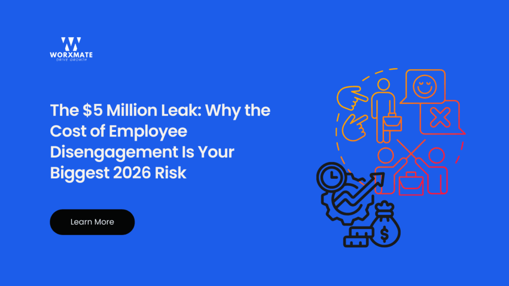 The $5 Million Leak: Why the Cost of Employee Disengagement Is Your Biggest 2026 Risk
