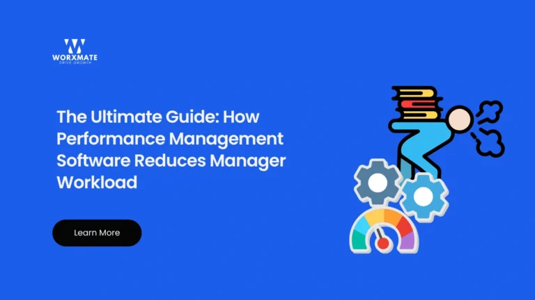 The Ultimate Guide: How Performance Management Software Reduces Manager Workload in 2026