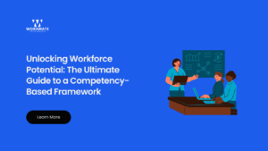 Unlocking Workforce Potential The Ultimate Guide to a Competency Based Framework