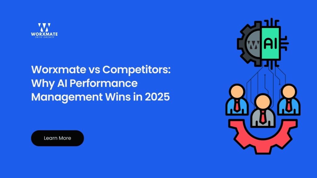 Worxmate vs Competitors: Why AI Performance Management Wins in 2025