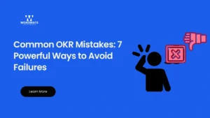 Common OKR Mistakes 7 Powerful Ways to Avoid Failures