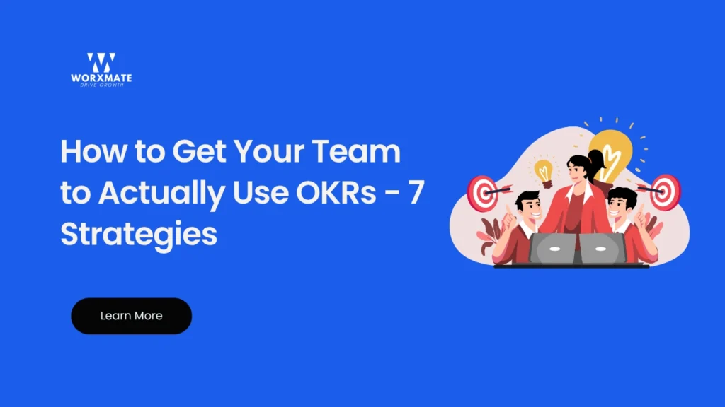 How to Get Your Team to Actually Use OKRs