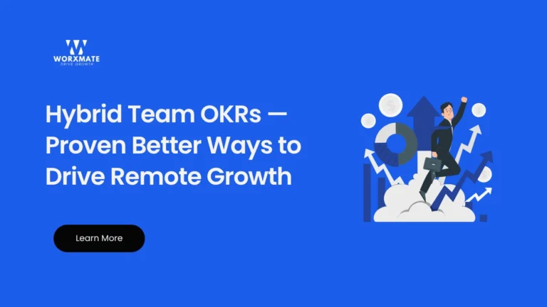 Hybrid Team OKRs — Proven Better Ways to Drive Remote Growth