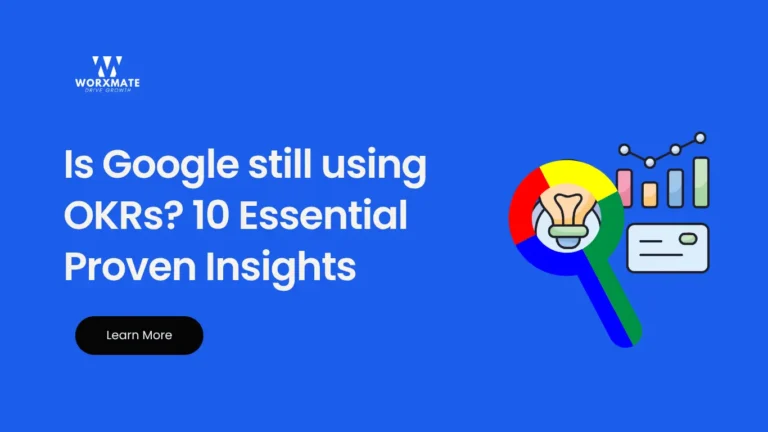 Is Google still using OKRs? 10 Essential Proven Insights