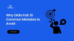 Why OKRs Fail 10 Common Mistakes to Avoid