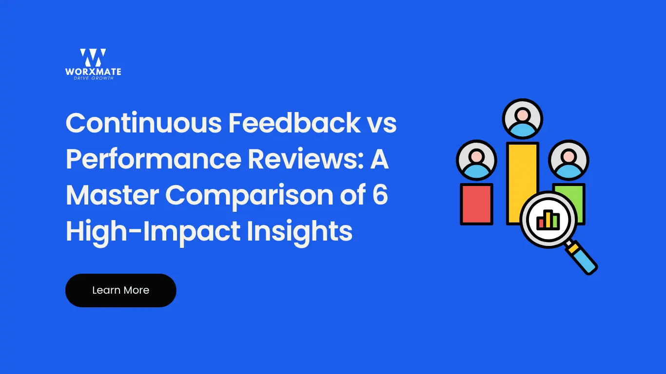 Continuous Feedback vs Performance Reviews: A Master Comparison of 6 High-Impact Insights