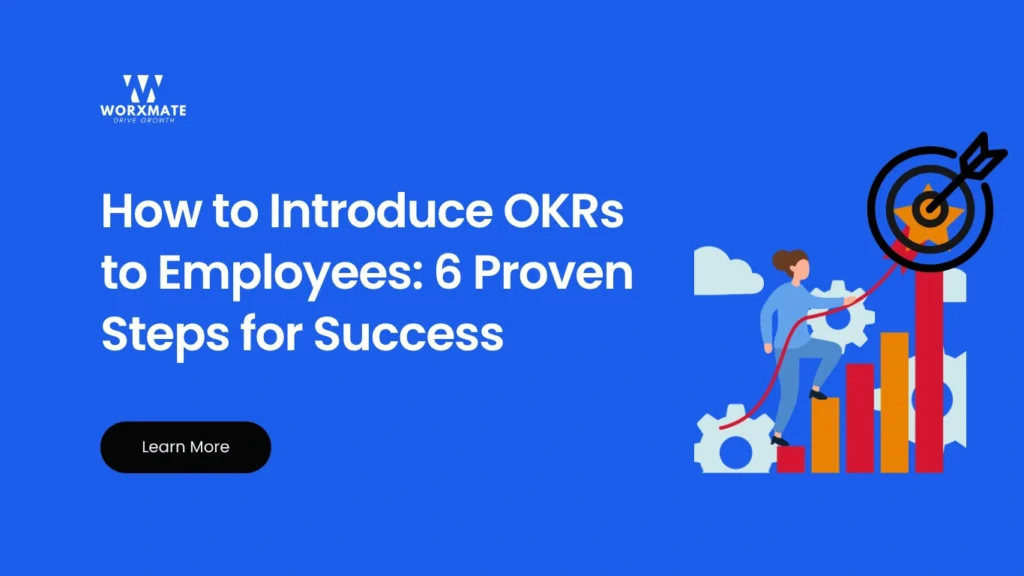 How to Introduce OKRs to Employees: 6 Proven Steps for Success