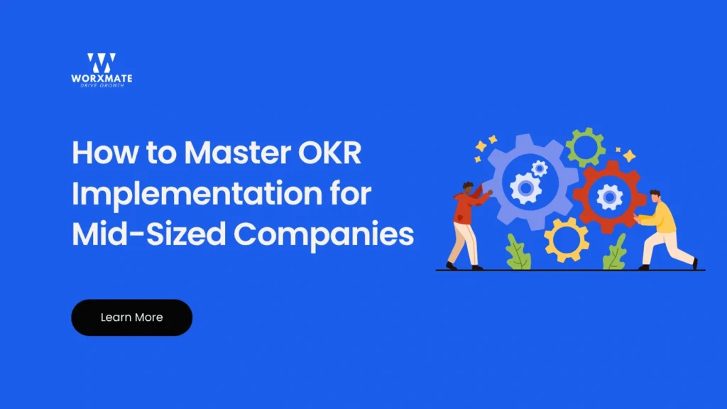 How to Master OKR Implementation for Mid-Sized Companies