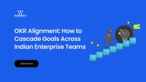 OKR Alignment How to Cascade Goals Across Indian Enterprise Teams