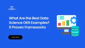 What Are the Best Data Science OKR Examples 6 Proven Frameworks