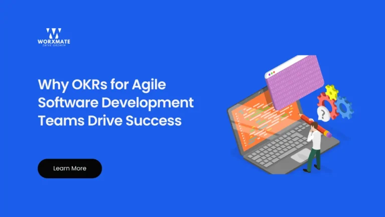 Why OKRs for Agile Software Development Teams Drive Success
