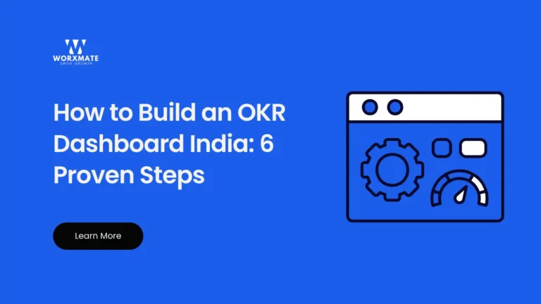 How to Build an OKR Dashboard India: 6 Proven Steps