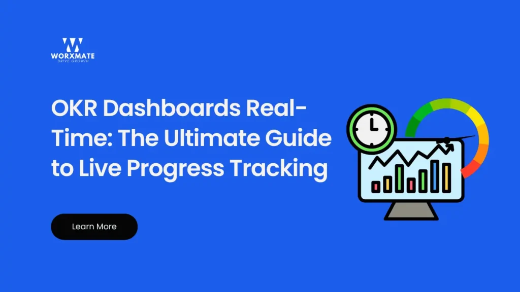 OKR Dashboards Real-Time: The Ultimate Guide to Live Progress Tracking