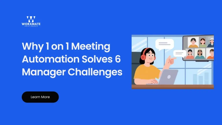 Why 1 on 1 Meeting Automation Solves 6 Manager Challenges