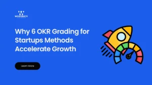 Why 6 OKR Grading for Startups Methods Accelerate Growth 1