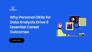 Why Personal OKRs for Data Analysts Drive 6 Essential Career Outcomes