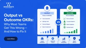 Output vs Outcome OKRs Why Most Teams Get This Wrong — And How to Fix It 1