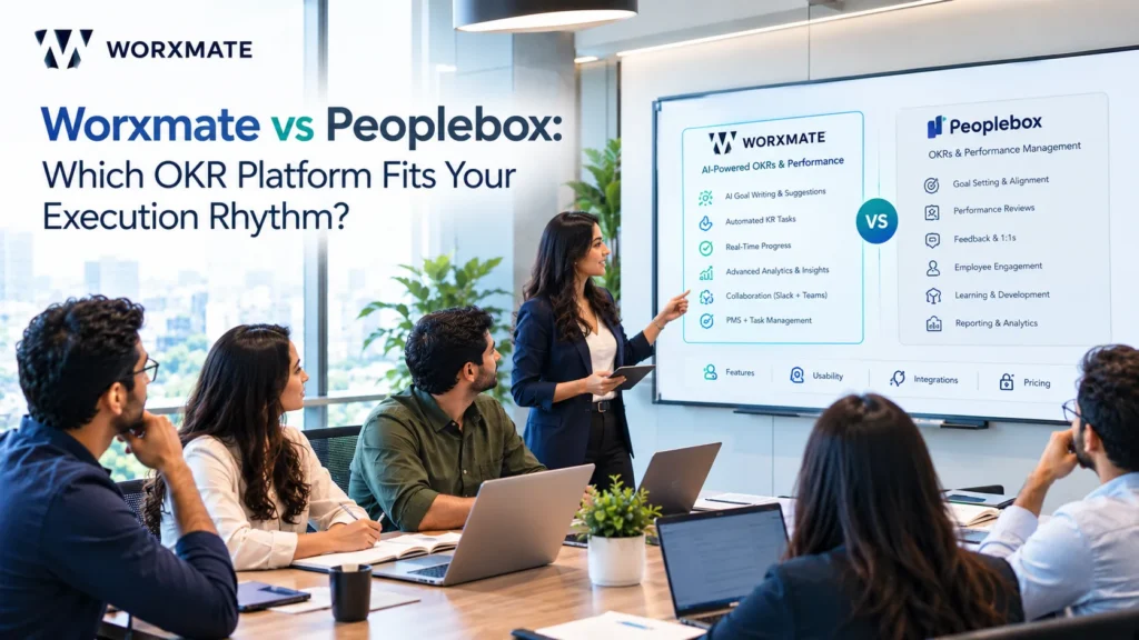 Worxmate vs Peoplebox: Which OKR Platform Fits Your Execution Rhythm?